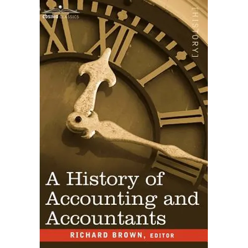 A History of Accounting and Accountants - Hardcover
