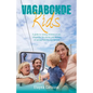Vagabonde Kids: A guide to raising children at sea, shaped by the stories and wisdom of sailing families everywhere - Paperback