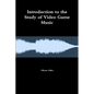 Introduction to the Study of Video Game Music - Paperback