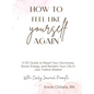 How To Feel Like Yourself Again: A DIY Guide to Reset Your Hormones, Boost Energy, and Reclaim Your Life in Just Twelve Weeks! - Hardcover