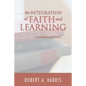The Integration of Faith and Learning - Paperback