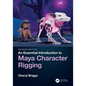 An Essential Introduction to Maya Character Rigging - Paperback