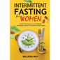Intermittent Fasting for Women: The Complete Guide to Women's Wellness - Paperback