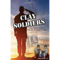 Clay Soldiers: One Marine's Story of War, Art & Atomic Energy - Paperback