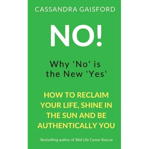No! Why 'No' is the New 'Yes' - Paperback