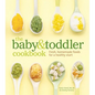 The Baby & Toddler Cookbook: Fresh, Homemade Foods for a Healthy Start - Hardcover