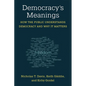 Democracy's Meanings: How the Public Understands Democracy and Why It Matters - Hardcover