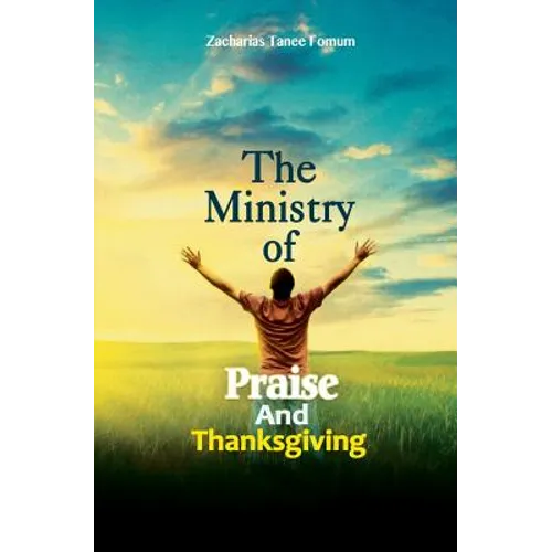 The Ministry of Praise and Thanksgiving - Paperback