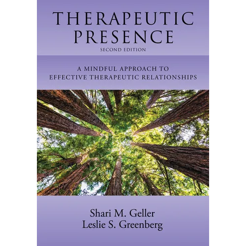 Therapeutic Presence: A Mindful Approach to Effective Therapeutic Relationships - Paperback