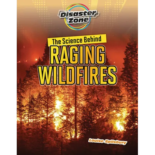 The Science Behind Raging Wildfires - Library Binding