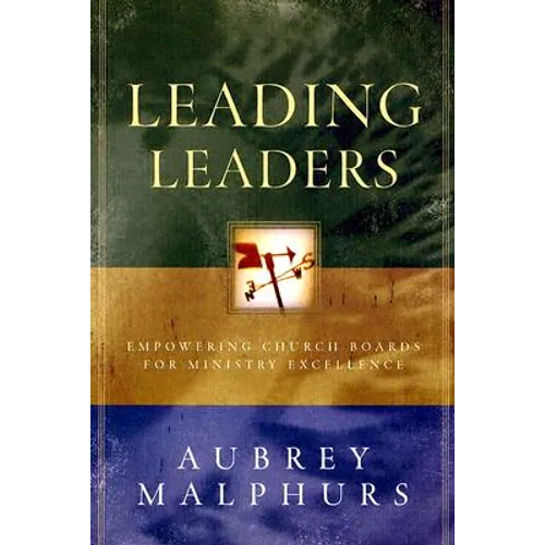 Leading Leaders: Empowering Church Boards for Ministry Excellence - Paperback