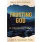 Trusting God In Troubling Times - Hardcover