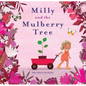 Milly and the Mulberry Tree - Hardcover
