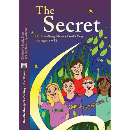 The Secret: Of  Handling Money God's Way For ages 8 - 12 - Paperback