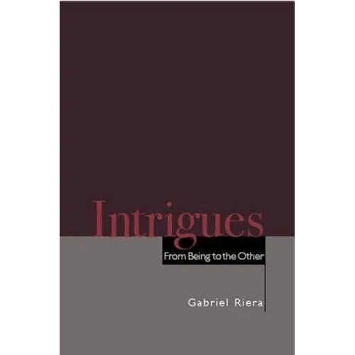 Intrigues: From Being to the Other - Hardcover
