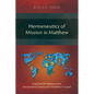 Hermeneutics of Mission in Matthew: Israel and the Nations in the Interpretative Framework of Matthew's Gospel - Paperback