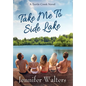 Take Me To Side Lake - Hardcover