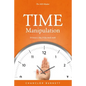 Time Manipulation: The 24/8 Mindset: 24 hours a day, 8-day work week. - Paperback