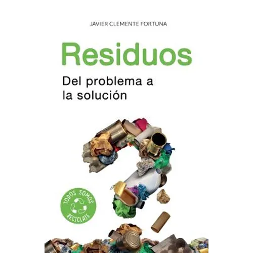 Residuos: Del problema a la solución - Paperback