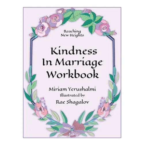 Reaching New Heights Through Kindness in Marriage Workbook - Paperback