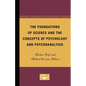 The Foundations of Science and the Concepts of Psychology and Psychoanalysis - Paperback