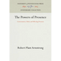 The Powers of Presence: Consciousness, Myth, and Affecting Presence - Hardcover