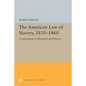 The American Law of Slavery, 1810-1860: Considerations of Humanity and Interest - Paperback
