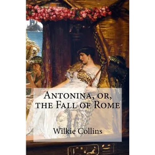 Antonina, or, the Fall of Rome - Paperback