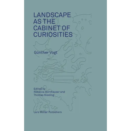 Landscape as a Cabinet of Curiosities: In Search of a Position - Hardcover