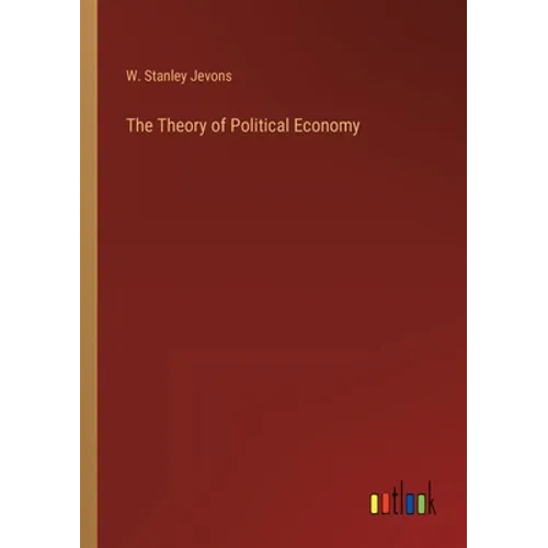 The Theory of Political Economy - Paperback