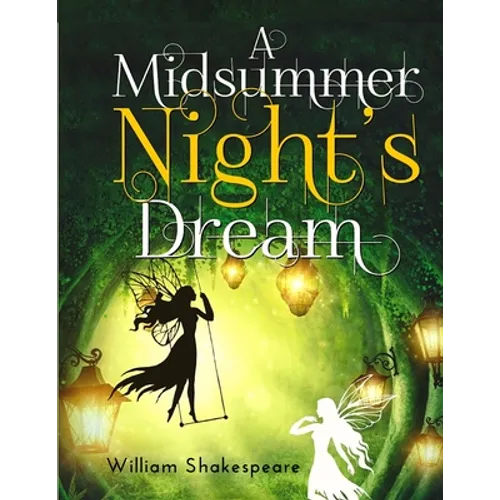 A Midsummer Night's Dream: A fantastically funny comedy written by William Shakespeare - Paperback