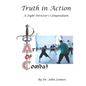 Truth in Action: A Fight Director's Compendium - Paperback