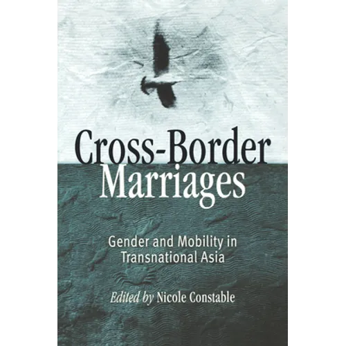 Cross-Border Marriages: Gender and Mobility in Transnational Asia - Paperback