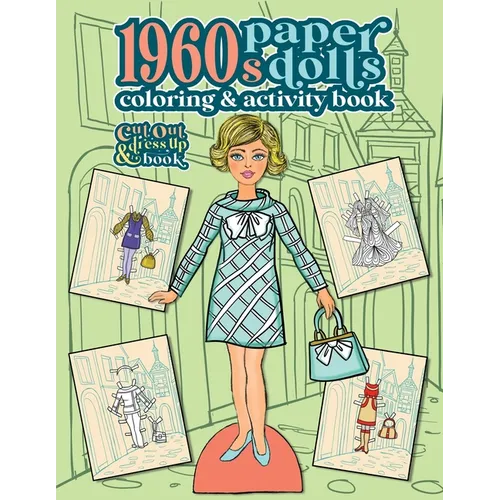 1960s Paper Dolls Coloring and Activity Book: A Cut Out and Dress Up Book For All Ages - Paperback