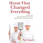 The Event That Changed Everything: A Novel About Cooks, Chef's, Restaurant Life, Farming, Relationships and Environmental Consciousness - Paperback