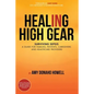 Healing in High Gear: Surviving Sepsis: A Guide for Families, Patients, Caregivers and Healthcare Providers - Paperback