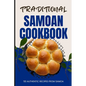 Traditional Samoan Cookbook: 50 Authentic Recipes from Samoa - Paperback