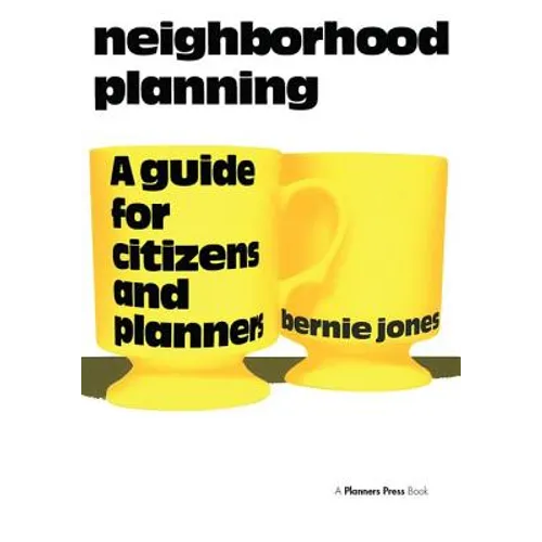 Neighborhood Planning: A Guide for Citizens and Planners - Paperback