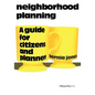 Neighborhood Planning: A Guide for Citizens and Planners - Paperback