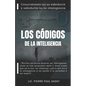 Los Códigos de la Inteligencia: Conocimiento no es sabiduría y sabiduría no es inteligencia. - Paperback