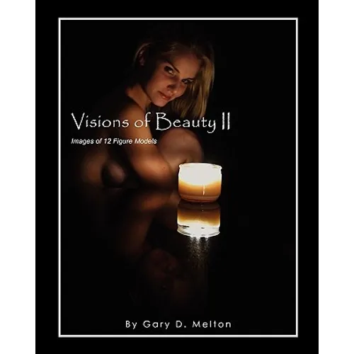 Visions of Beauty II: Images of 12 Figure Models - Paperback