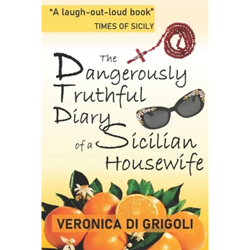 The Dangerously Truthful Diary of a Sicilian Housewife - Paperback
