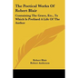 The Poetical Works of Robert Blair: Containing the Grave, Etc., to Which Is Prefixed a Life of the Author - Paperback