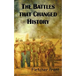 The Battles That Changed History - Hardcover