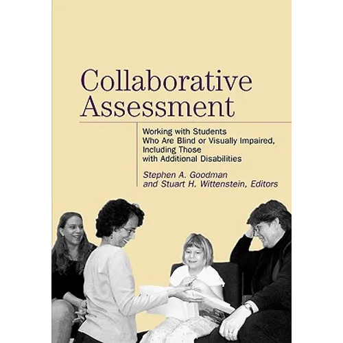 Collaborative Assessment: Working with Students Who Are Blind or Visually Impaired, Including Those with Additional Disabilities - Paperback