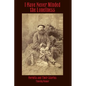 I Have Never Minded the Loneliness: Hermits and Their Stories - Paperback