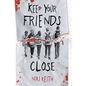 Keep Your Friends Close: A Gritty YA Crime Thriller - Hardcover