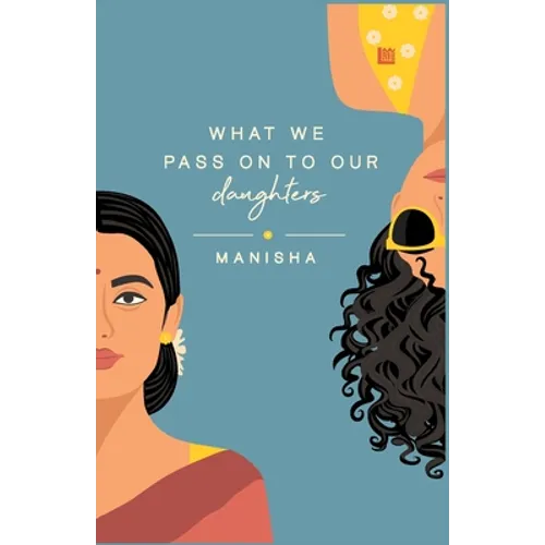 What We Pass on to Our Daughters - Paperback