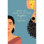 What We Pass on to Our Daughters - Paperback