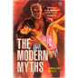 The Modern Myths: Adventures in the Machinery of the Popular Imagination - Hardcover